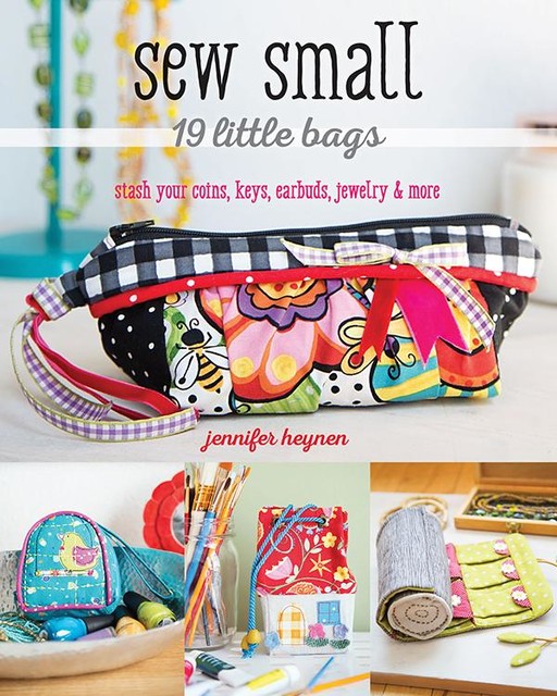 Sew Small—19 Little Bags, Jennifer Heynen