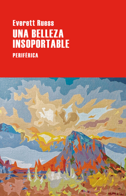 Una belleza insoportable, Everett Ruess