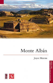 Monte Albán, Adriana Santoveña, Joyce Marcus, Lucrecia Orensanz Escofet