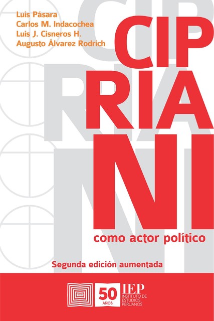Cipriani como actor político, Luis Pásara, Augusto Álvarez Rodrich, Carlos M. Indacochea, Luis J. Cisneros H.