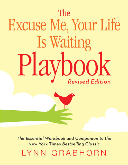 The Excuse Me, Your Life Is Waiting Playbook, Lynn Grabhorn