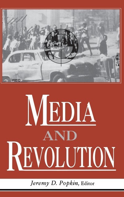 Media And Revolution, Jeremy D. Popkin