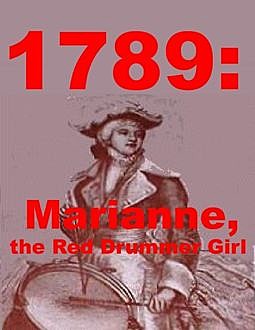 1789: Marianne, the Red Drummer Girl, Katherine Knowles