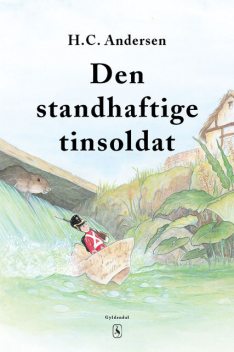 Den standhaftige tinsoldat, Hans Christian Andersen