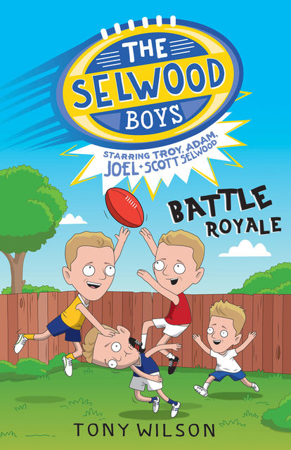 The Selwood Boys: Battle Royale, Tony Wilson, Adam Selwood, Joel Selwood, Scott Selwood, Troy Selwood
