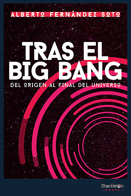 Tras el Big Bang, Alberto Fernández Soto