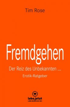 Fremdgehen | Erotischer Ratgeber, Tim Rose