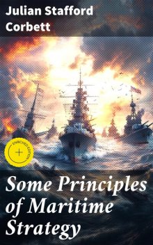 Some Principles of Maritime Strategy, Julian Corbett