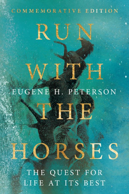 Run with the Horses, Eugene H. Peterson