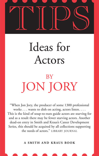 TIPS: Ideas for Actors, Jon Jory