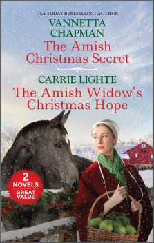 The Amish Christmas Secret and The Amish Widow's Christmas Hope, Vannetta Chapman, Carrie Lighte