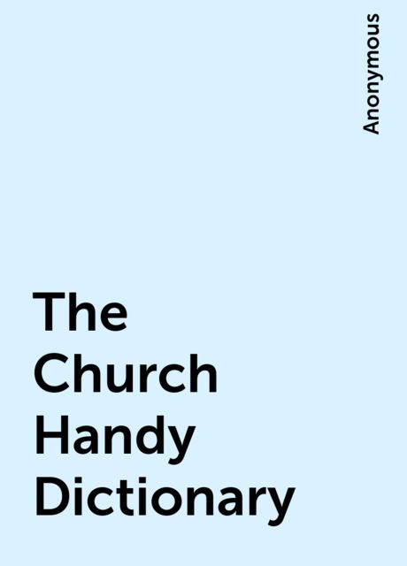 The Church Handy Dictionary, 