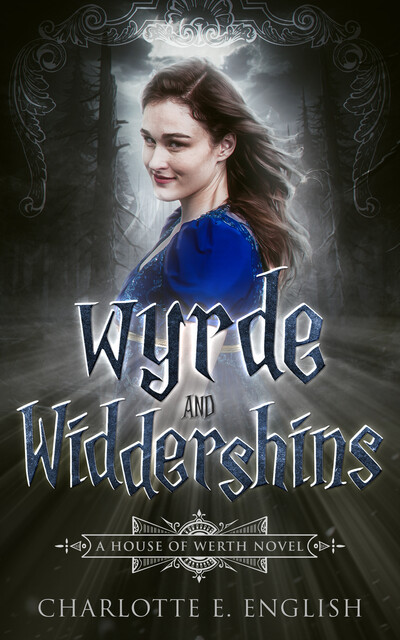 Wyrde and Widdershins, Charlotte E. English