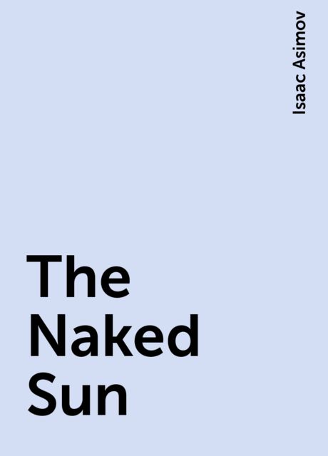 The Naked Sun, Isaac Asimov
