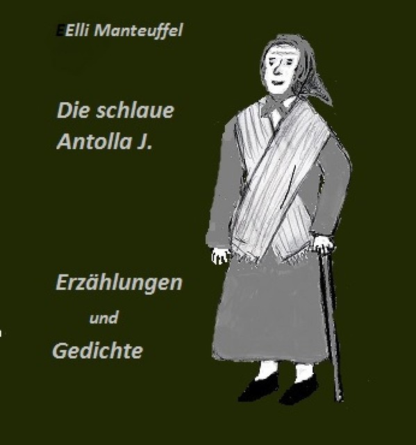 Die schlaue Antolla J, Elli Manteuffel