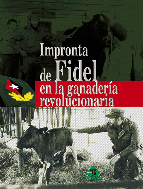 Impronta de Fidel en la ganadería revolucionaria, Colectivo de Autores