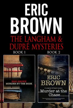 The Langham & Dupré Mysteries Omnibus, Eric Brown