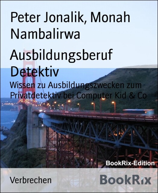 Ausbildungsberuf Detektiv, Monah Nambalirwa, Peter Jonalik