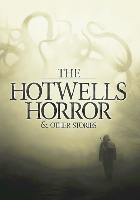 The Hotwells Horror & Other Stories, Thomas Parker, Chris Halliday