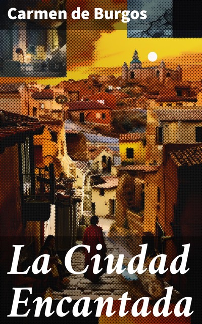 La Ciudad Encantada, Carmen de Burgos