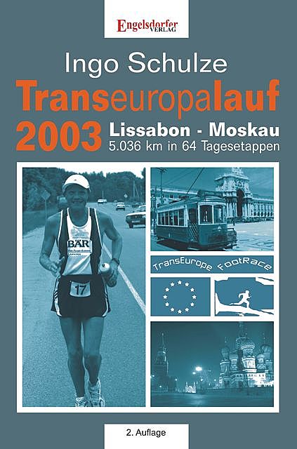 Transeuropalauf 2003. Lissabon – Moskau 5.036 km in 64 Tagesetappen, Ingo Schulze