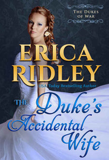 The Duke's Accidental Wife (Dukes of War Book 7), Erica Ridley