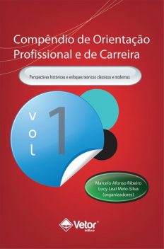Compêndio de Orientação Profissional e de Carreira Vol.1, Marcelo Ribeiro, Lucy Leal Melo-Silva