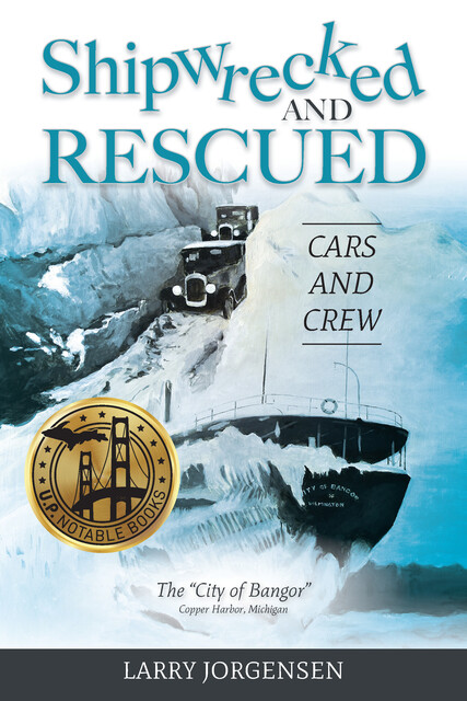 Shipwrecked and Rescued, Larry Jorgensen