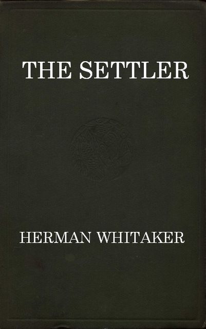 The Settler, Herman Whitaker