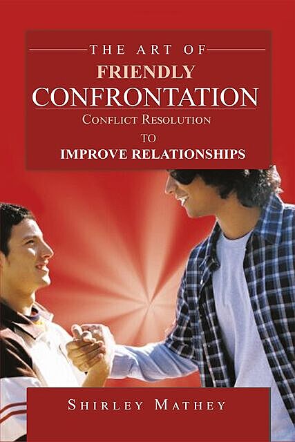 The Art of Friendly Confrontation, Shirley Mathey