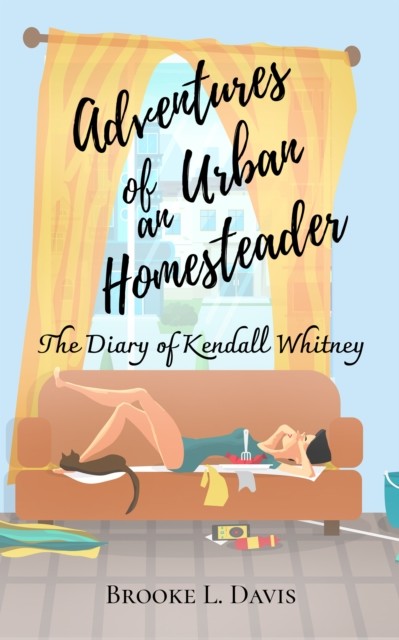 Adventures of an Urban Homesteader, Brooke Davis