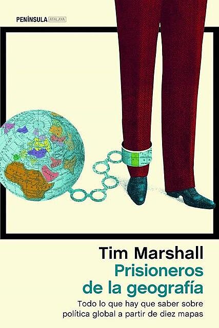 Prisioneros de la geografía, Tim Marshall