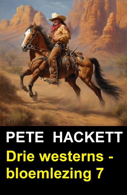 Drie westerns – bloemlezing 7, Pete Hackett