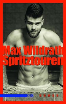 Spritztouren, Max Wildrath