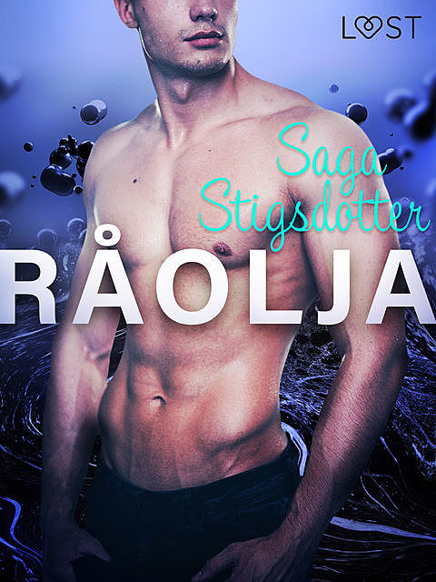Råolja – erotisk novell, Saga Stigsdotter