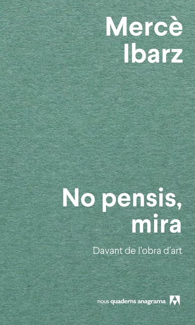 No pensis, mira, Mercè Ibarz