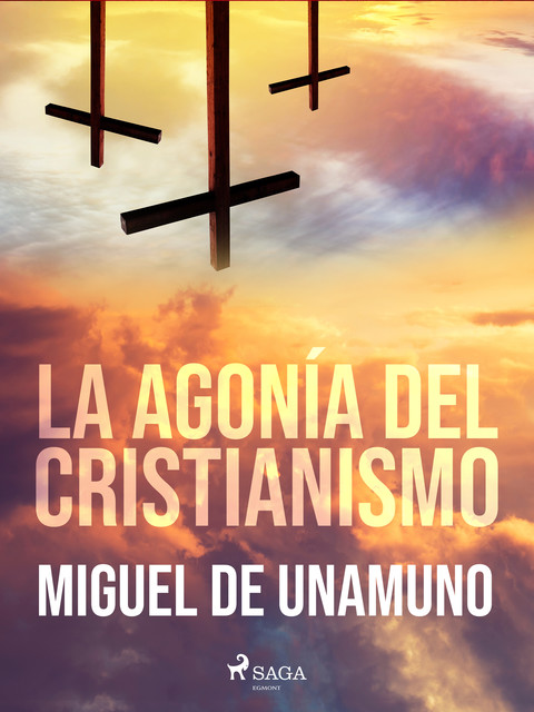 La agonía del cristianismo, Miguel de Unamuno