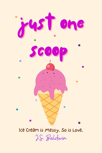 Just One Scoop, J.S. Baldwin