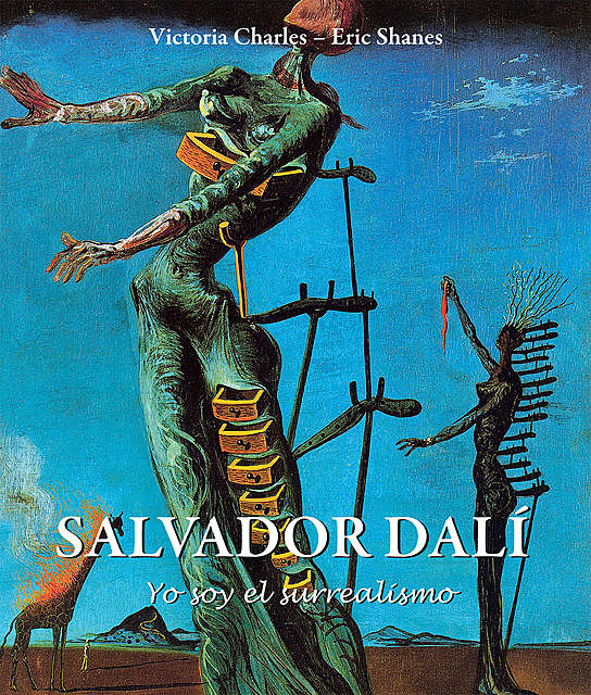 Salvador Dalí «Yo soy el surrealismo», Victoria Charles, Eric Shanes