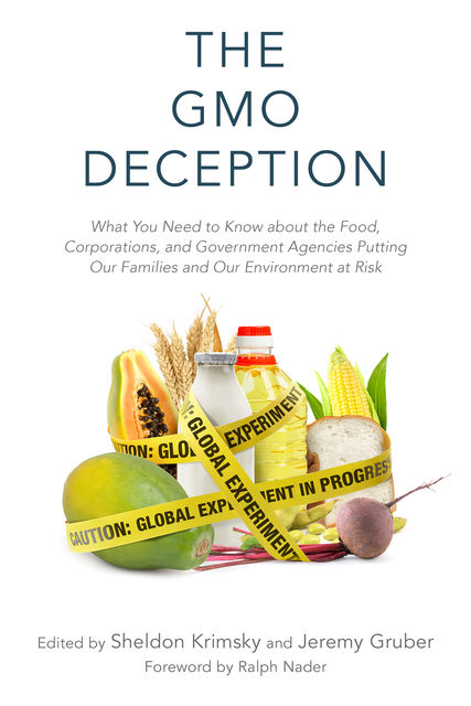 The GMO Deception, Jeremy Gruber, Sheldon Krimsky