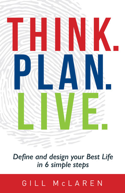 Think. Plan. Live, Gill McLaren