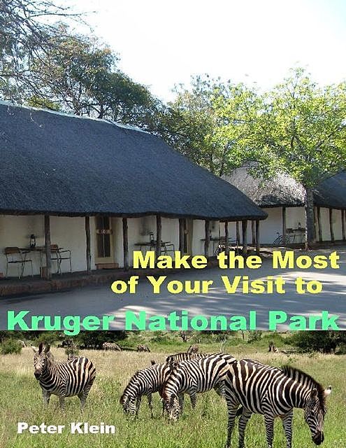 Make the Most of Your Visit to Kruger National Park, Peter Klein