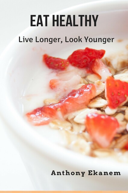 Eat Healthy, Anthony Ekanem