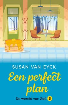 Een perfect plan, Susan van Eyck
