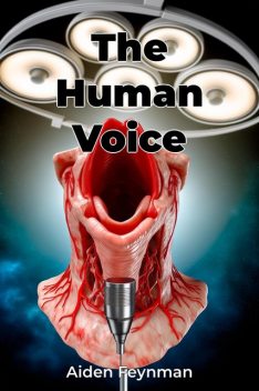 The Human Voice, Aiden Feynman