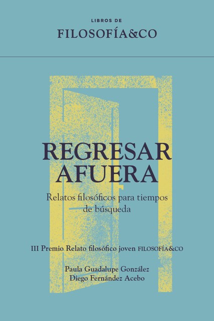 Regresar afuera, Paula González, Diego Fernández Acebo