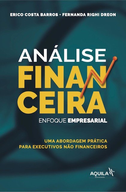 Análise financeira: enfoque empresarial, Erico Costa Barros, Fernanda Righi Dreon