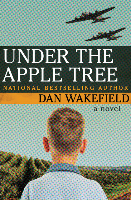 Under the Apple Tree, Dan Wakefield