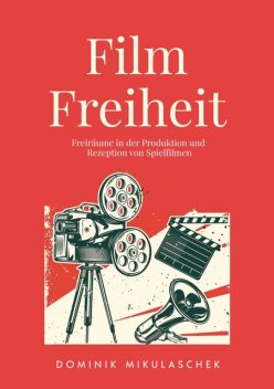 Filmfreiheit, Dominik Mikulaschek