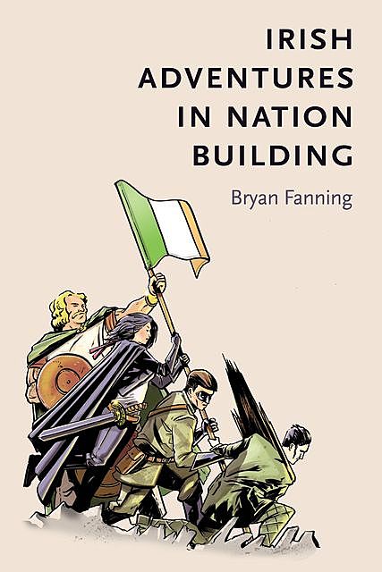 Irish adventures in nation-building, Bryan Fanning